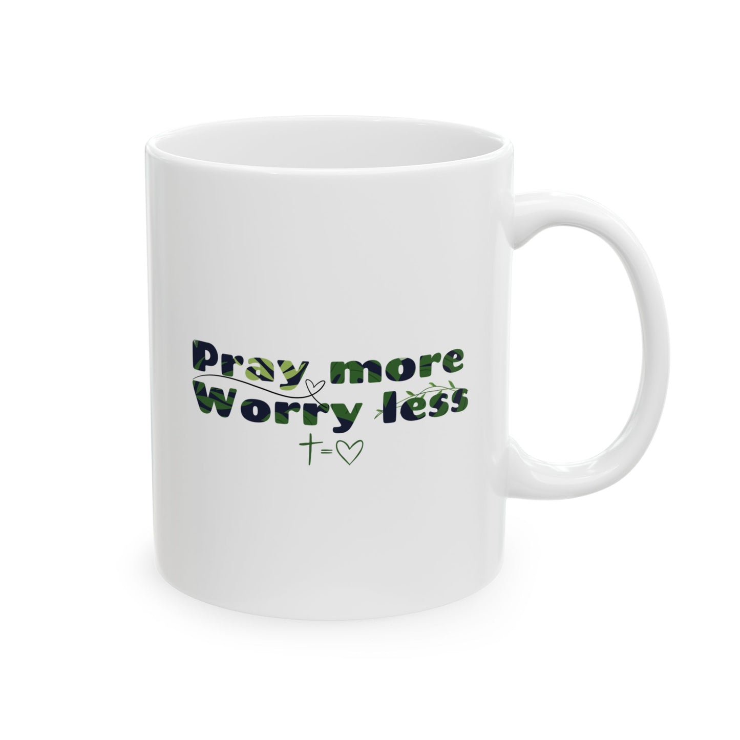 Pray More ~ White Ceramic Mug (11oz, 15oz)