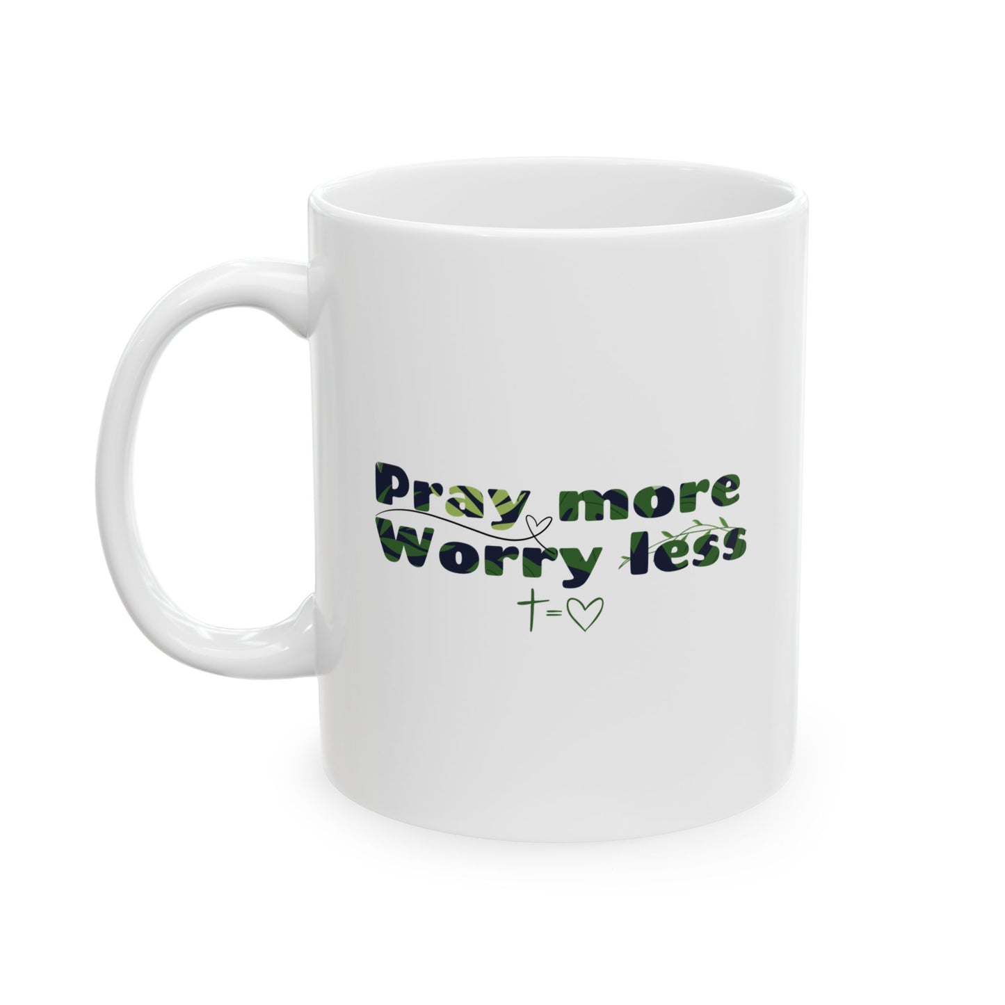 Pray More ~ White Ceramic Mug (11oz, 15oz)