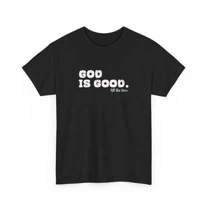 God is good ~ Heavy Cotton Tee